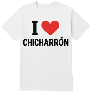White I love chicharrón t-shirt